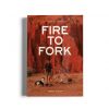 Fire to Fork - Adventure Cooking Book